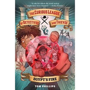 The Curious League of Detectives and Thieves 1: Egypt's Fire -- Tom Phillips